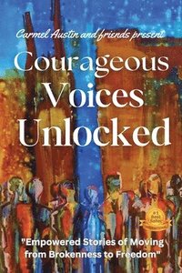 bokomslag Courageous Voices Unlocked