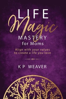 bokomslag Life Magic Mastery for Moms