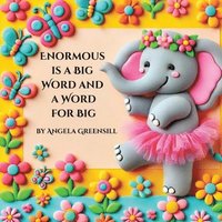 bokomslag Enormous is a Big Word and a Word for Big