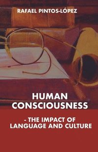 bokomslag Human Consciousness - The Impact of Language and Culture