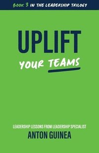 bokomslag Uplift Your Teams