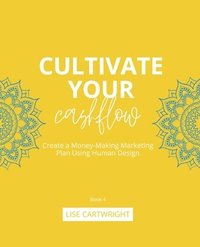 bokomslag Cultivate Your Cashflow