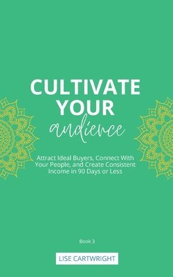 bokomslag Cultivate Your Audience