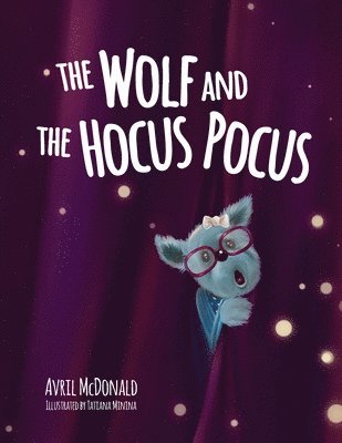 Avril McDonald - Wolf and the Hocus Pocus, Häftad