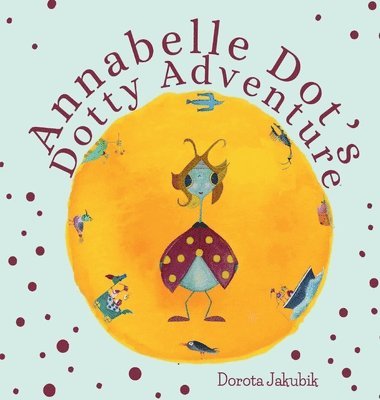 bokomslag Annabelle Dot's Dotty Adventure