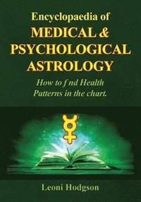 bokomslag Encyclopaedia of Medical & Psychological Astrology