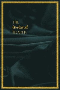 bokomslag The Emotional Trader