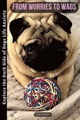 Tim Shine - From Worries to Wags, Häftad