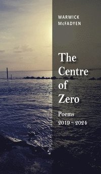 bokomslag The Centre of Zero