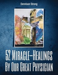 bokomslag 52 Miracle Healings