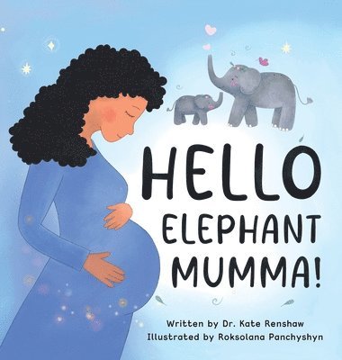 Kate Renshaw - Hello Elephant Mumma!, Inbunden