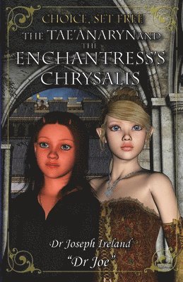 The Tae'anaryn and The Enchantress's Chrysalis 1