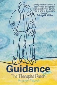 bokomslag Guidance from The Therapist Parent