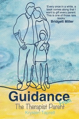 Krysten Taprell - Guidance from The Therapist Parent, Häftad