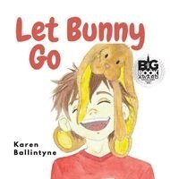 Karen Ballintyne - Let Bunny Go, Inbunden