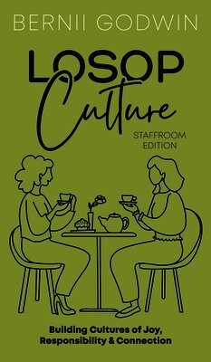 Loving our Students on Purpose (LoSoP) Culture Staffroom Edition