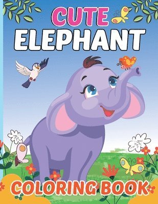 bokomslag Cute Elephant Coloring Book for Kids