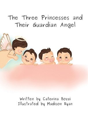 bokomslag The Three Princesses and Their Guardian Angel