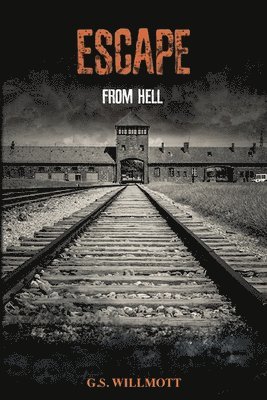G S Willmott, G. S. Willmott - Escape from Hell, Häftad