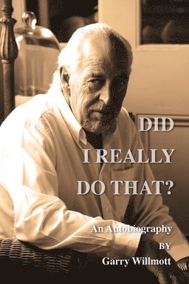 G S Willmott, G. S. Willmott - Did I Really Do That?, Häftad
