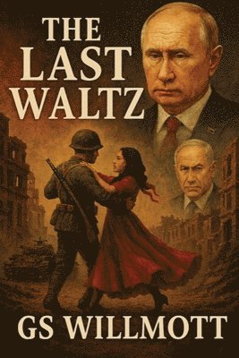 The Last Waltz: The Gaza Minuet, and Putin the Nutcracker Suite