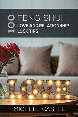 bokomslag 100 Feng Shui Love and Relationship Luck Tips