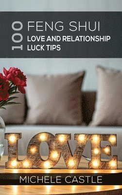 bokomslag 100 Feng Shui Love and Relationship Luck Tips