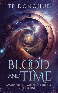 bokomslag Blood and Time (Amaranthine Vampires Trilogy Book 1)