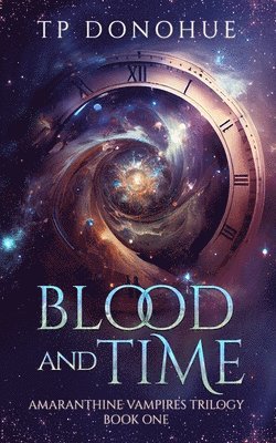 Blood and Time (Amaranthine Vampires Trilogy Book 1) 1