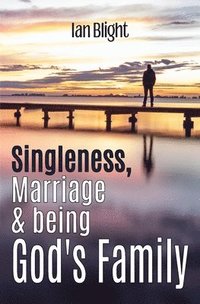 bokomslag Singleness, Marriage & being God's Family