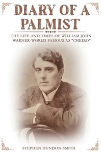 bokomslag Diary of a Palmist: The Life and Times of William John Warner - World Famous as ''Cheiro'