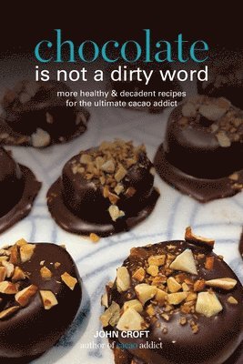 Chocolate is not a dirty word 1