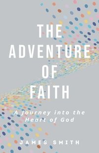 bokomslag The Adventure of Faith