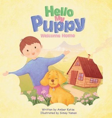 Amber L Kotze, Amber L. Kotze - Hello my puppy, welcome home, Inbunden
