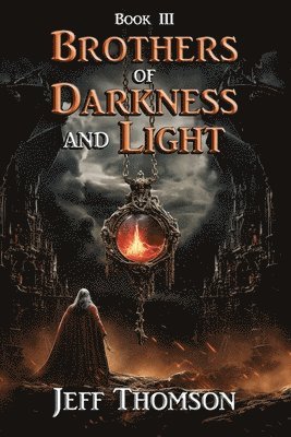 Jeff Thomson - Rothers of Darkness and Light - Book III, Häftad