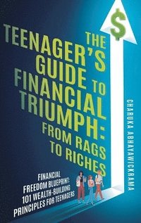 bokomslag The Teenager's Guide to Financial Triumph