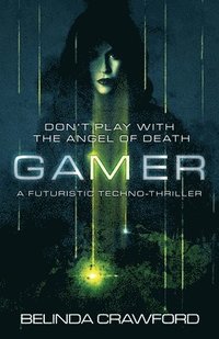 bokomslag Gamer: A futuristic techno-thriller