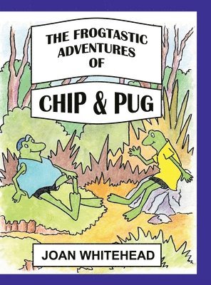 bokomslag The Frogtastic Adventures of Chip and Pug