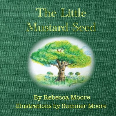 Rebecca Moore - Little Mustard Seed, Häftad