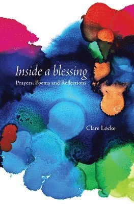 Clare E Locke, Clare E. Locke - Inside a blessing, Häftad