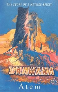 bokomslag Dhawana - the Story of a Nature-spirit