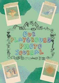 bokomslag Our Playground Photo Journal