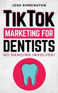 bokomslag TikTok Marketing For Dentists