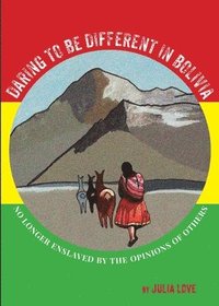 bokomslag Daring To Be Different In Bolivia