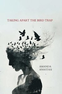 bokomslag Taking Apart the Bird Trap
