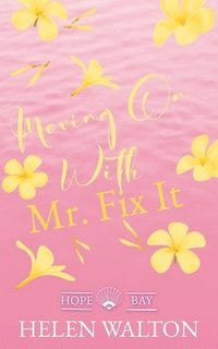 bokomslag Moving On With Mr. Fix It
