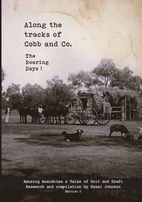 bokomslag Along the tracks of Cobb and Co. - The Roaring Days !