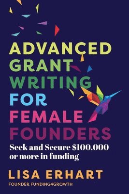 bokomslag Advanced Grant Writing for Female Founders