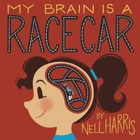bokomslag My Brain is a RaceCar