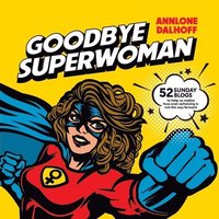 bokomslag Goodbye Superwoman